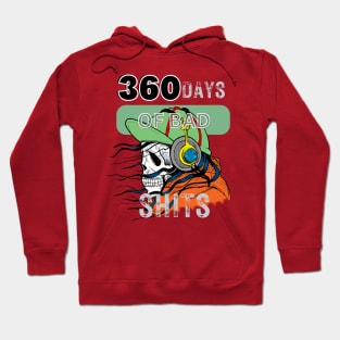 360 days of bad shits Hoodie